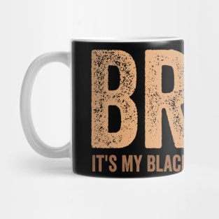 Bruh It's My Black History Month Melanin Black History Boys Mug